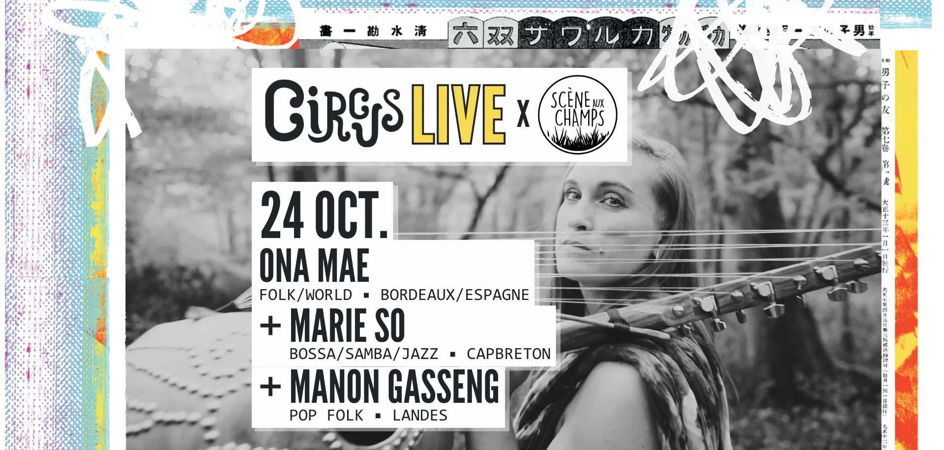Circus Live x Scène aux Champs : Ona Mae + Marie So + Manon Gasseng